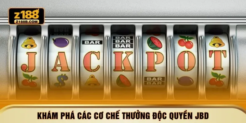 Khám phá các cơ chế thưởng độc quyền JBD