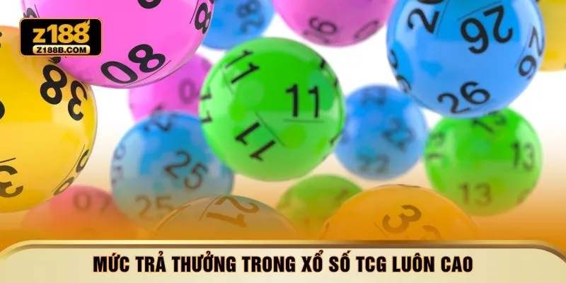 Mức trả thưởng trong xổ số TCG luôn cao