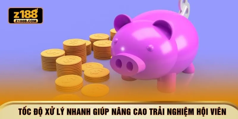 Tốc độ xử lý nhanh giúp nâng cao trải nghiệm hội viên